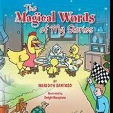 New Picture Book, THE MAGICAL WORDS OF MY STORIES is Released