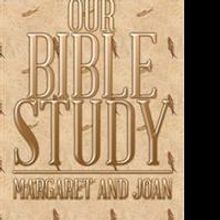 OUR BIBLE STUDY is Announced