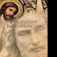 'Discipleship from Jesus's Perspective' is Released