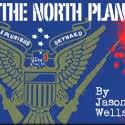 Capital Stage Presents Sacramento Premiere of THE NORTH PLAN, Now thru 2/24