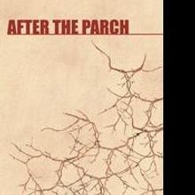 Author Sheldon Greene Releases AFTER THE PARCH