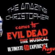 Amazing Christopher to Perform at EVIL DEAD This Weekend