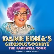 STG Presents DAME EDNA'S GLORIOUS GOODBYE - THE FAREWELL TOUR, January