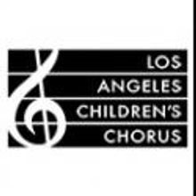LA Children's Chorus to Offer Class to Introduce 6- and 7-Year-Olds to Singing, 1/30-
