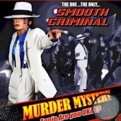 MJXpressions Presents SMOOTH CRIMINAL MURDER MYSTERY; a Tribute to Michael Jackson