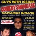 GUYS WITH ISSUES COMEDY SHOWCASE Set for Hawaiian Brian's Showroom Tonight, 9/8