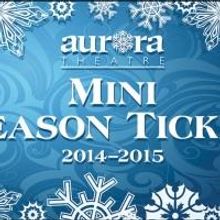 Aurora Theatre Offers Holiday Steal with Mini Season Ticket Package For Less Than $60