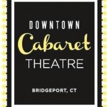 Downtown Cabaret Theatre Launches 'Community Theatre Series' with Bridgeport Theatre
