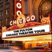 The Fulton to Offer First-Ever Chicago Theatre Tour; Registration Deadline 1/8