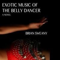 Brian Sweany Releases EXOTIC MUSIC OF THE BELLY DANCER