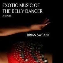 Brian Sweany Releases EXOTIC MUSIC OF THE BELLY DANCER