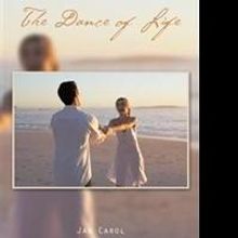Jan Carol Releases THE DANCE OF LIFE