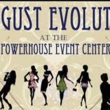 AUGUST EVOLUTION Comes to the Powerhouse Events Center Tonight