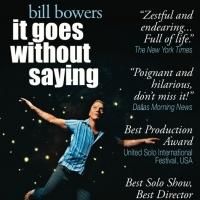 Bill Bowers' IT GOES WITHOUT SAYING Plays 59E59 7/12-27 Before Heading to Edinburgh…