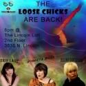 LOOSE CHICKS Return to The Lincoln Loft Tonight, 9/7