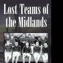 Mike Bradbury Explores LOST TEAMS OF THE MIDLANDS