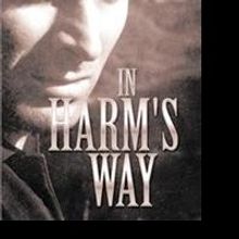 IN HARM'S WAY Offers a Critical Glimpse of Justice System