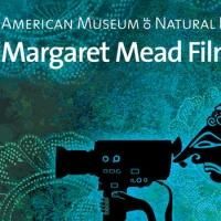 The American Museum of Natural History Presents The 2014 MARGARET MEAD FILM…