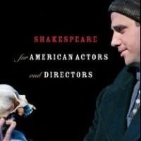 Aaron Frankel's SHAKESPEARE FOR AMERICAN ACTORS AND DIRECTORS Set for April 2013 Rele