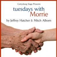 Gettysburg Stage to Present TUESDAYS WITH MORRIE, Begin. 3/28