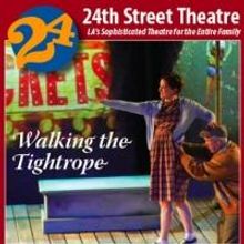 24th STreet Theatre Extends WALKING THE TIGHTROPE Through 5/18