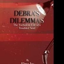 Elma Jay Launches Debut Book, DEBRA'S DILEMMAS