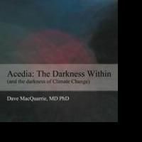 'Acedia: The Darkness Within: (and the darkness of Climate Change)' is Released