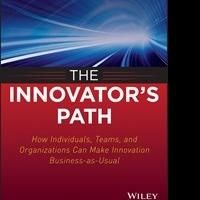 Wiley Releases 'The Innovator's Path: How Individuals, Teams, and Organizations Can…