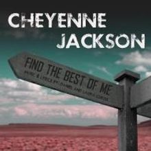 Cheyenne Jackson Releases New Charity Single 'Find the Best of Me' Today
