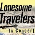 Laguna Playhouse Presents THE LONESOME TRAVELERS: IN CONCERT, 8/26-9/2