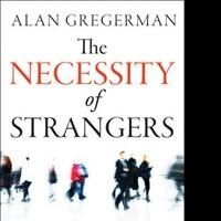 Dr. Alan Gregerman Releases THE NECESSITY OF STRANGERS