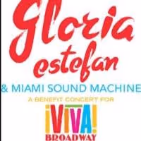 Gloria Estefan and Miami Sound Machine to Headline Benefit Concert for Viva Broadway…