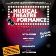 A Musical Theatre InFormance - Il teatro musicale in concerto!