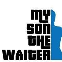 MY SON THE WAITER Extends at The Triad Theatre Through 5/31