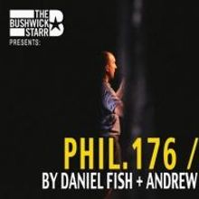 The Bushwick Starr Presents PHIL. 176 / OBIT, 3/22-4/5