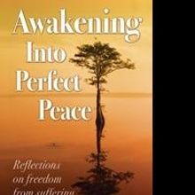 'Awakening Into Perfect Peace' Launches on United Nation's International Day of Peace