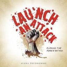 LAUNCH AN ATTACK by Ayana Prudhomme is Released
