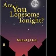 Author Uses Fiction to Explore Male Friendships in ARE YOU LONESOME TONIGHT?