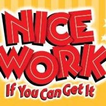 First National Tour of NICE WORK IF YOU CAN GET IT Coming to the Ordway Center for th
