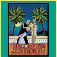 DIRTY ROTTEN SCOUNDRELS Plays Fort Wayne Civic Theatre, Now thru 8/10