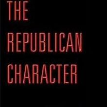 THE REPUBLICAN CHARACTER is Released