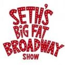 Marcus Center for the Performing Arts Welcomes SETH'S BIG FAT BROADWAY SHOW,  April 1