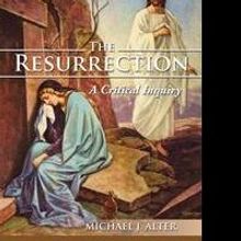 THE RESURRECTION: A CRITICAL INQUIRY is Released