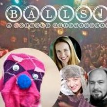 BALLS! A HOLIDAY SPECTACULAR to Play Lannie's Clocktower Cabaret in December