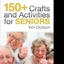 Kim Dickson Shares Crafts and Activities for Seniors in New Book