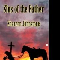 Shareen Johnstone Unveils a Tale of Lust, Murder and Love in SINS OF THE FATHER