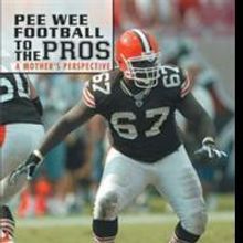 PEE WEE FOOTBALL TO THE PROS Tells Story of Football Player from Mother's Perspective