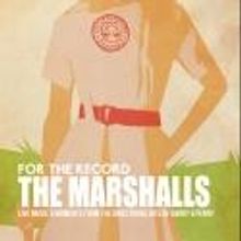 FOR THE RECORD: THE MARSHALLS Opens Tonight at Rockwell: Table & Stage
