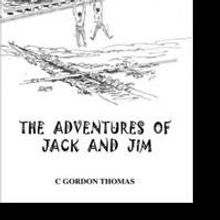 C. Gordon Thomas Releases THE ADVENTURES OF JACK AND JIM