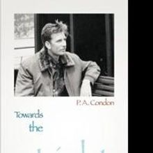 P.A. Condon Releases TOWARDS THE LIGHT